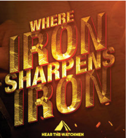 "Where Iron Sharpens Iron". Hear the Watchmen On-Demand